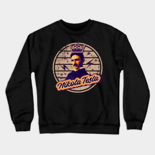 The king of the electricity , quotes by Nikola Tesla Crewneck Sweatshirt